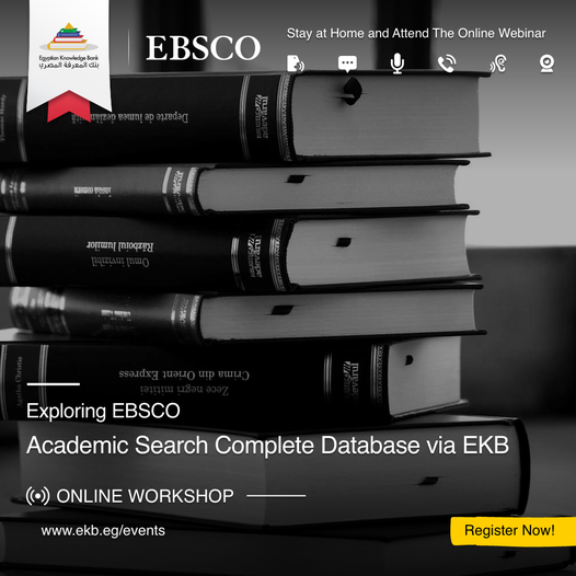 انضم الآن إلى ورشة العمل من EBSCO  وبنك المعرفة المصري للتعرف على قاعدة بيانات Academic Search Complete وكيفية استخدامها والوصول إلى المصادر المطلوبة في بحثك: 